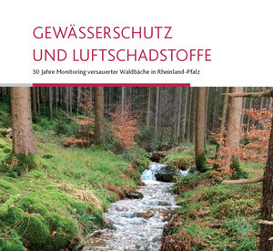 Titelseite und Link zum Bericht "Gewässerschutz und Luftschadstoffe - 30 Jahre Monitoring versauerter Waldbäche in Rheinland-Pfalz"